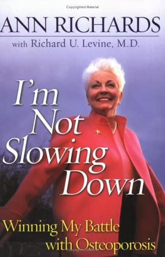 I'm Not Slowing Down Ann Richards